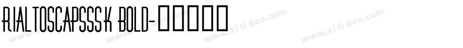 RialtoSCapsSSK Bold字体转换